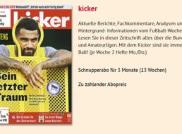 Kicker: Drei-Monats-Abo zum Nulltarif