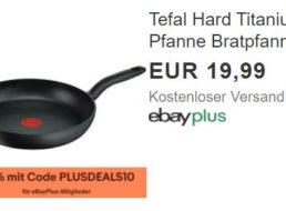Ebay Plus: Bestseller-Pfanne von Tefal für 17,99 Euro frei Haus