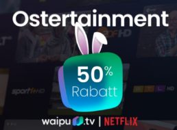 Waipu.tv: Streaming ab 3 Euro, Netflix zum Schnäppchenpreis