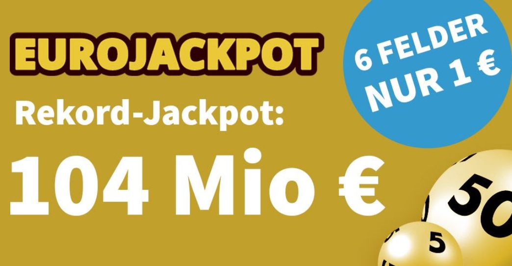 Eurojackpot: 104 Millionen Euro am Freitag, Rabatt auch für Bestandskunden