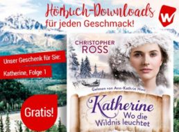 Gratis: Hörbuch “Katherine – Wo die Wildnis leuchtet” zum Download