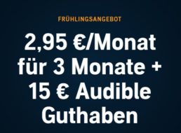 Audible: 3 Monate für 2,95 Euro plus 15 Euro geschenkt