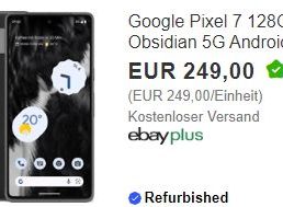Ebay: “Google Pixel 7” Refurb für 241,53 Euro frei Haus