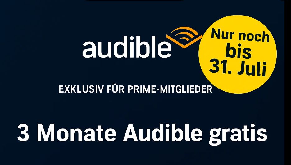 Nur bis Ende Juli: 3 Monate Audible komplett gratis