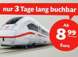 Knaller: Bahntickets ab 8,99 Euro für drei Tage buchbar
