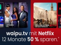 Netflix-Pakete: Zusammen mit Waipu.TV jetzt ab neun Euro im Monat