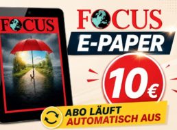 Focus: ePaper-Jahresabo mit automatischem Ende für 10 Euro
