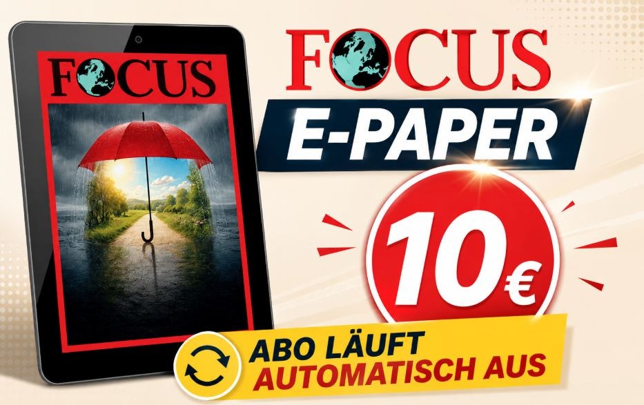 Focus: ePaper-Jahresabo mit automatischem Ende für 10 Euro