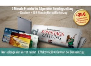 Gratis: Drei Monate "Frankfurter Allgemeine Sonntagszeitung" mit 6,90 Euro Gewinn