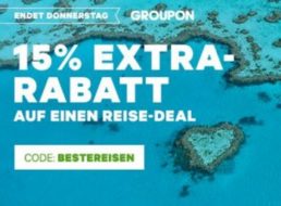 Groupon: 15 Prozent Reise-Rabatt bis Donnerstag abend