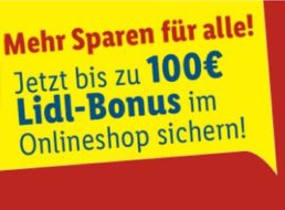 Lidl: Bonus von bis zu 100 Euro für Einkäufe im September