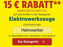 Lidl: 15 Euro Rabatt auf Elektrowerkzeuge ab 50 Euro