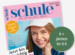 "Schule": Jahresabo mit sechs Zeitschriften für zusammen sechs Euro frei Haus